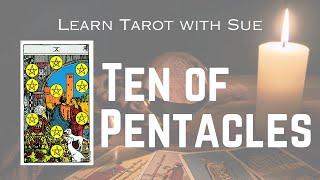 Learn the Ten of Pentacles Tarot Card