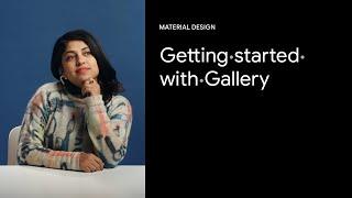 Getting started with Gallery | Google Design Tutorials