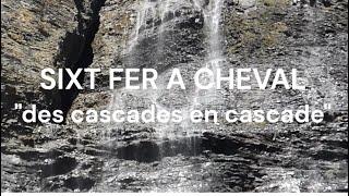 SIXT FER A CHEVAL  " des cascades en cascade"