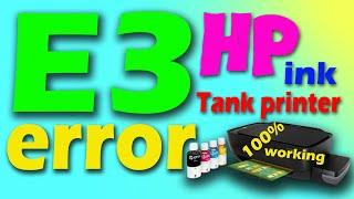 How to fix hp ink tank printer e3 error | E3 error hp ink tank printer 100% working