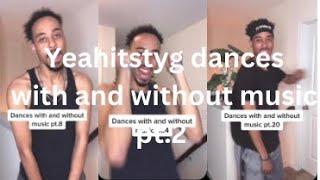 Yeahitstyg dances with and without music part 2 (parts 16-25)