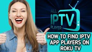 How to Find IPTV app players on ROKU TV