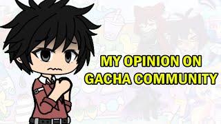 My Opinion on The GACHA Community