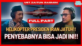 P3rang Besar Jika IsrA3l terbukti terlibat jatuhnya helikopter presiden ir@n - Ust. Zaitun Rasmin