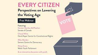 Every Citizen: Perspectives on Lowering the Voting Age