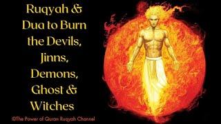 Ultimate Ruqyah & Dua to Burn the Devils, Jinns, Demons, Ghost & Witches from the Body & House