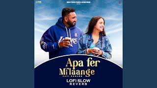 Apa Fer Milaange (Lofi Version)