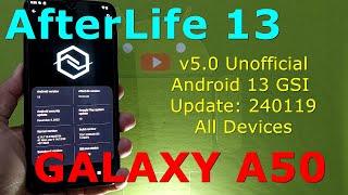 AfterLife 13 Unofficial for Samsung Galaxy A50 Android 13 GSI Update: 240119