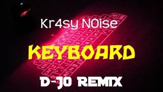Kr4sy N0ise - Keyboard (D-J0 remix)