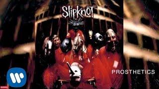 Slipknot - Prosthetics (Audio)