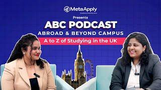 A to Z of Studying in the UK - Abroad & Beyond Campus #Podcast with MetaApply #studyabroadpodcast