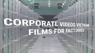 Showreel Vietnam - Industry, Factories, Manufacturing | Corporate video, cameraman, videographer