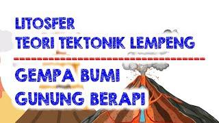 Litosfer: Teori Tektonik Lempeng, Gempa Bumi, Tsunami, dan Gunung Berapi