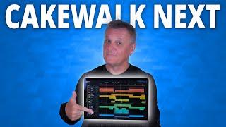 The NEW Cakewalk NEXT (Early Access Preview)