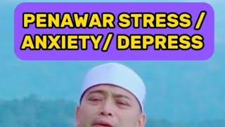 Penawar stress, anxiety dan depress. Dengan izin Allah - Ustaz Wadi Annuar #UstazWadiAnnuar