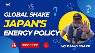 David Sharp on Global impacts of Japan's energy policy | Japan Expert Insights Podcast #119