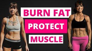 Burn Fat and PROTECT Muscle (4 Tips)