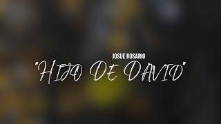 Josue Rosario | Hijo De David | [Official Lyric Video]