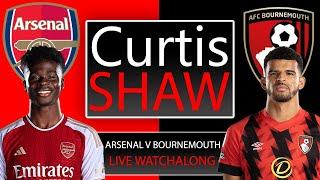 Arsenal V Bournemouth Live Watch Along (Curtis Shaw TV)