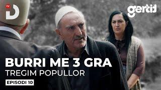 Burri me 3 Gra - Episodi 10 | Tregim Popullor | DTV Media