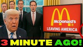 Trump Panics as McDonald’s Abandons the US After New Tariffs