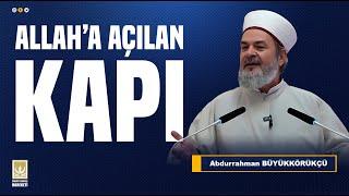 ABDURRAHMAN BÜYÜKKÖRÜKÇÜ - ALLAH'A AÇILAN KAPI; DUA  (CUMA VAAZI) ~~20.01.2023~~