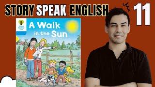 StorySpeak English - Bölüm:11 - A Walk in the Sun (Hikaye Pdf Mp4 İndir - Açıklamada)