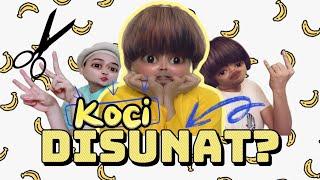 KOCI DISUNAT? (The Movie): Cemas, Panik & Bengek Ketika "CHIPI CHAPA-NYA" Disunat 