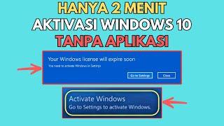 Cara Aktivasi Windows 10 Tanpa Aplikasi - Hanya 2 Menit !! Your Windows License Will Expire Soon