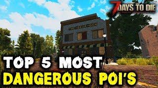 5 Most Dangerous Poi's 7 Days To Die