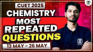 CUET 2025 Chemistry Most Repeated Questions | 13May - 26May | Imp for upcoming shifts | Vaibhav Sir