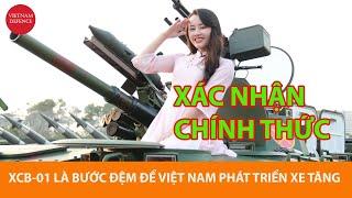 Nóng - Việt Nam muốn phát triển xe tăng, XCB-01 là bước đệm đầu tiên