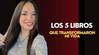 5 Libros que Transformaron mi Vida y Pueden Transformar la Tuya 