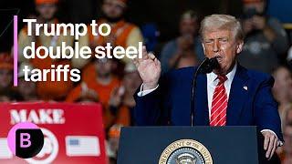 President Trump to Double Tariffs on Steel and Aluminum