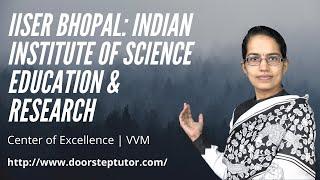IISER Bhopal: Indian Institute of Science Education & Research, Center of Excellence | VVM
