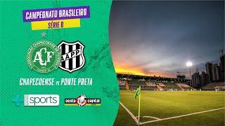 BRASILEIRÃO SÉRIE B - CHAPECOENSE x PONTE PRETA | AO VIVO |