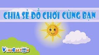 Giáo Dục Lễ Giáo - Chia Sẻ Đồ Chơi Cùng Bạn