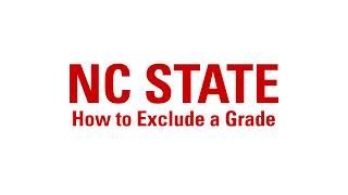 How to Exclude a Grade [NC State Student Services Center]