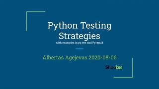 Albertas Agejevas: Python Testing Strategies