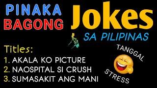 Pinaka Bagong Jokes Sa Pilipinas - Selected Best 3 Jokes - Tagalog - Good Vibes - Updated