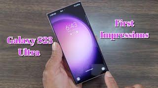 Samsung Galaxy S23 Ultra Unboxing First Impression