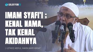 Kenal Nama, Tak Kenal Akidahnya  Ustadz Abdul Hakim Amir Abdat