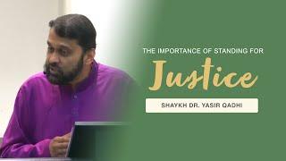 Khutbah: The Importance of Being Fair and Standing for Justice in Islam | Shaykh Dr. Yasir Qadhi