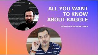 All You Want To Know About Kaggle-  Podcast With Abhishek Thakur Kaggle Grandmaster- Give Away Books