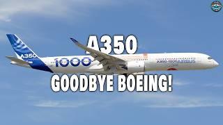 Every Airlines DITCHING Boeing For The Airbus A350! Here's Why