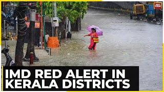 IMD Issues Red, Orange Alert For Districts In Kerala | People Advised To Avoid Travel To Hilly Areas