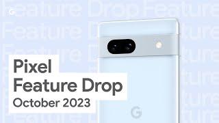 Your Pixel Just Got Better | October '23 Pixel Feature Drop