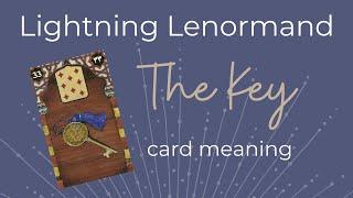 The Key Lenormand Card Meaning - Lightning Lenormand