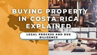 Guide to Buying Property in Costa Rica: Legal Process and Due Diligence Explained