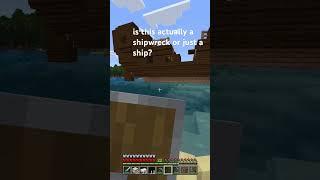 Minecraft shipwreck?!?